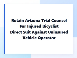 Direct Suits Against Uninsured Drivers in Arizona