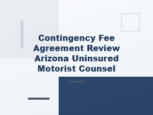 Reviewing Contingency Fee Agreements with Arizona Counsel