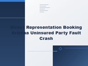 Book Arizona Direct Representation for Uninsured Fault Crash